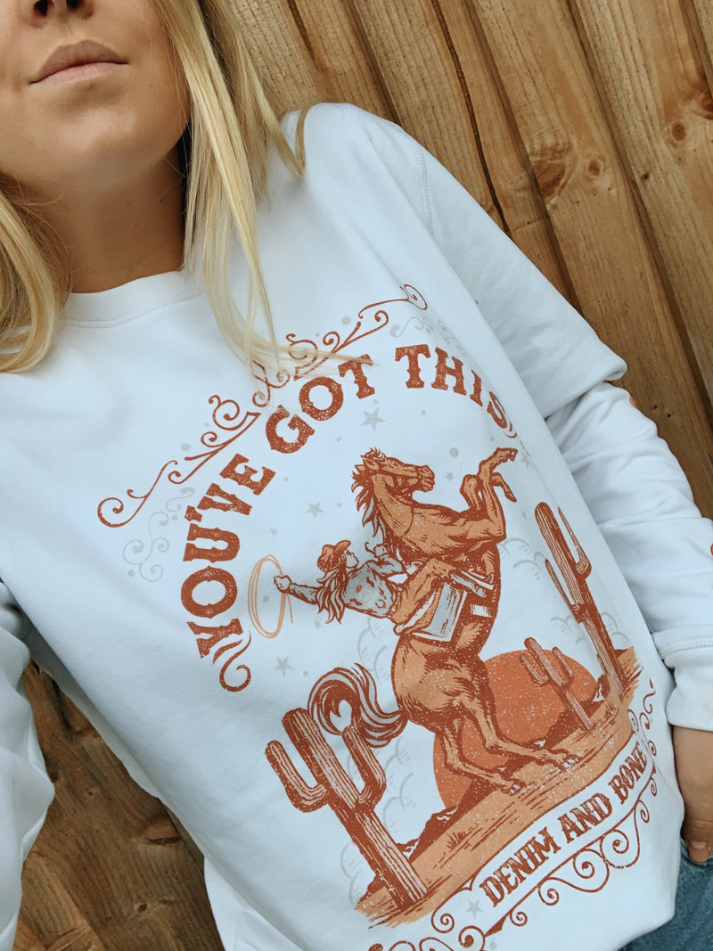 You've Got This Cowgirl Rodeo Sweatshirt
